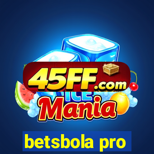 betsbola pro
